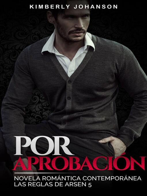 Title details for Por Aprobación by Kimberly Johanson - Available